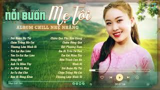 Playlist Nỗi Buồn Mẹ Tôi - Phạm Thiêng Ngân (Lofi Ver.) Canh tím rau dền mẹ tôi nuôi lớn khôn tôi...