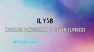 ILYSB - Michael Pangilinan | Lyrics Cover