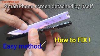 Smartphone screen detached by itself | how to fix on your own using simple method.