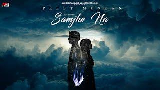 Samjhe  Na  (Official Visualizer) Preet Muskan | Latest Punjabi Songs 2025 | AME Digital Music