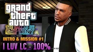 GTA: The Ballad of Gay Tony - Intro & Mission #1 - I luv LC [100%] (1080p)