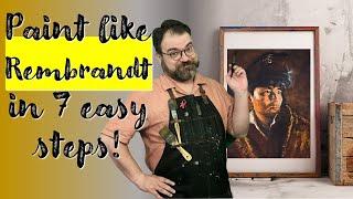 Paint like Rembrandt in 7 easy steps!