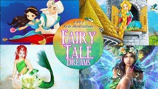 Sleep Meditation for Kids | FAIRY TALE DREAMS | 4 in 1 Bedtime Stories for Kids About Fairy Tales