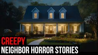 3 TRUE Creepy Neighbor Horror Stories