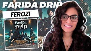 FARIDA DRIP (FEROZI) REACTION/REVIEW!