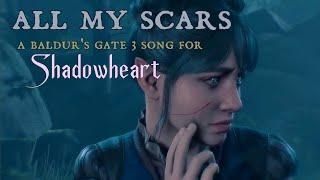 Sharm ~ All My Scars (A Baldur's Gate 3 song for Shadowheart)