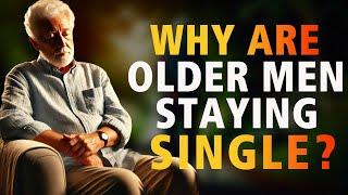 Why Are Older Men Staying Single? WOMEN!