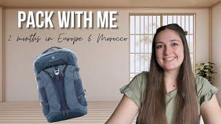 Pack with Me for 2 Months in Europe + Morocco | What's in my Backpack?