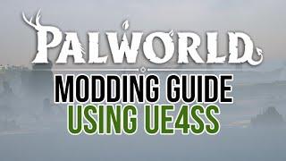 How to Mod Palworld, UE4SS Tutorial