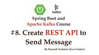 Spring Boot + Apache Kafka Tutorial - #8 - Create REST API to Send Message