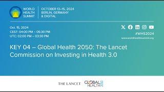 KEY 04 – Global Health 2050: The Lancet Commission on Investing in Health 3.0