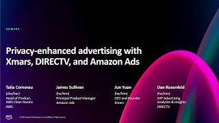 AWS re:Invent 2024 - Privacy-enhanced advertising with Xmars, DIRECTV, and Amazon Ads (ADM304)