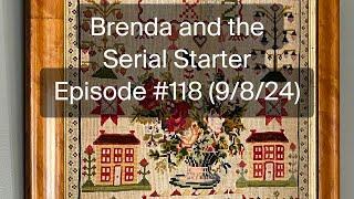 Brenda and the Serial Starter - Episode #118 (9/8/24)