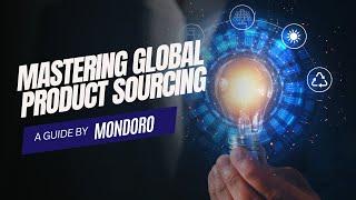 Mastering Global Product Sourcing  A Guide by Mondoro