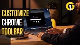 Google Chrome Toolbar: The Easy Customization Guide for Mac & Windows!