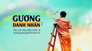 Gương Danh Nhân (Phần 2) | Nguyễn Hiến Lê