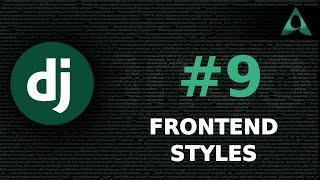 #9 Front-end Style for Django (Django Beginner to Intermediate Tutorials)