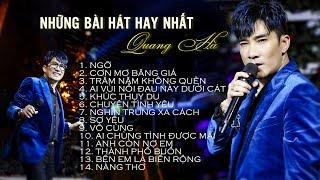 Tuyển Chọn 14 Bài Hát Hay Nhất - Ngỡ, Cơn Mơ Băng Giá, Trăm Năm Không Quên,... | Playlist Quang Hà