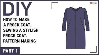 DIY: How to make a frock coat. Sewing a stylish frock coat. Pattern making.