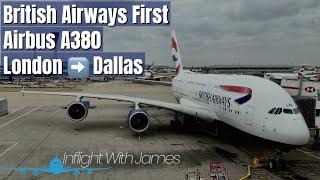 British Airways A380 | First | Heathrow ️ Dallas