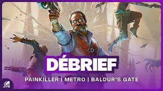 Painkiller, FBC: Firebreak, prochain Metro, Digimon et Baldur's Gate | DEBRIEF