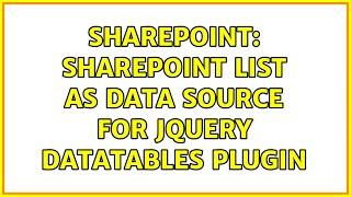 Sharepoint: SharePoint list as data source for jQuery DataTables plugin (2 Solutions!!)