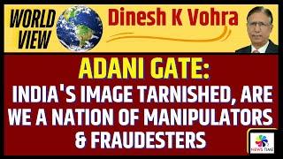 Adani Gate: India's Image Tarnished, Are we a Nation of Manipulators & Fraudsters