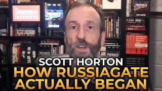 Scott Horton - How Russiagate Actually Began