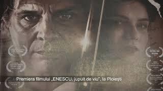 Premiera filmului „ENESCU, jupuit de viu”, la Ploieşti