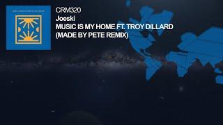 Joeski - Music Is My Home ft. Troy Dillard (Made By Pete Remix)