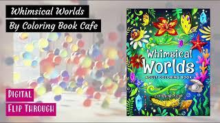 Whimsical Worlds by Coloring Book Cafe | Digital Flip Through