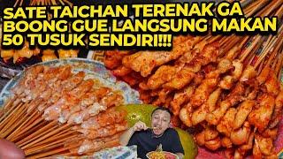 NGABISIN 50 TUSUK TAICHAN SENDIRI DI SATE TAICHAN SENAYAN TERENAK FAVORIT GUE!!