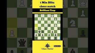 1 minute blitz chess match | brilliant trap | Chess Mentor | Chess tips and tricks