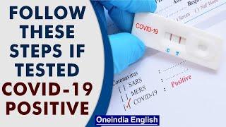 What to do if tested positive for Covid-19 virus | Home Quarantine | Self Isolation | Oneindia News