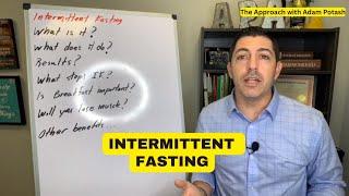 Intermittent Fasting - How it Works? Adam Potash