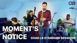 Moment's Notice (John Coltrane) - Chad LB Standards (Holger Marjamaa, Alex Claffy, Michael Piolet)