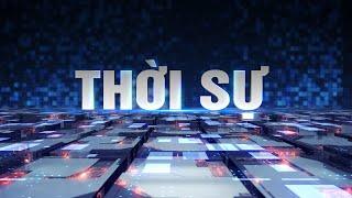 THỜI SỰ tối 04/3