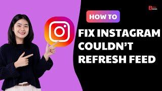 How To Fix Instagram Couldn’t Refresh Feed | Instagram Couldn’t Refresh Feed Problem Solved