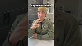 5 Tips For New Riders