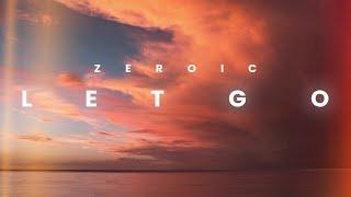 Zeroic - Let Go (Feat. Alina Renae) [Official Lyric Video]