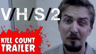 “V/H/S 2” Movie Trailer | On the Next Kill Count…