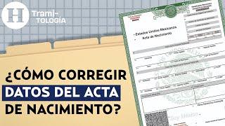 ¿Qué trámite debes hacer para corregir un error en el acta de nacimiento? | Tramitología