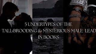 5 undertypes of a dark brooding male character || writing advice