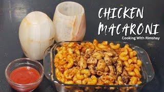 Chicken Macaroni Recipe |How To Make Chicken Macaroni |Quick And Spicy Macaroni|Cooking With Rimshay