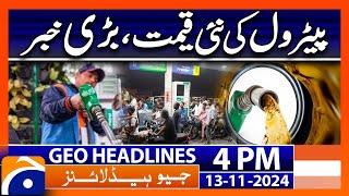 New Petroleum Price Update! Latest Rates Revealed | Geo News 4PM Headlines (13 Nov 24)