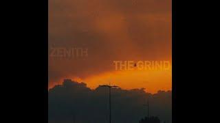 Zenith - The Grind Official Audio