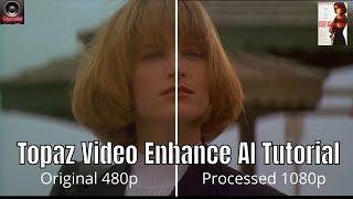 Topaz Video Enhance AI Basic Tutorial