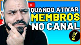 QUANDO DEVO ATIVAR O CLUBE DE MEMBROS NO MEU CANAL? [CORTES]