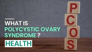 What is Polycystic Ovary Syndrome (PCOS) ?