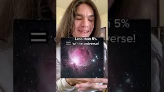 Less than 5% of the universe | Credit: evanthorizon